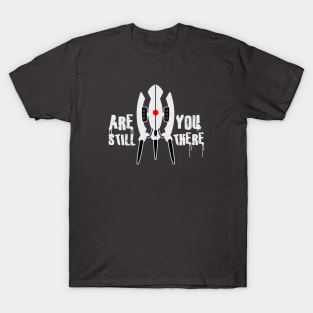 Portal Turret - Are you Still There? T-Shirt